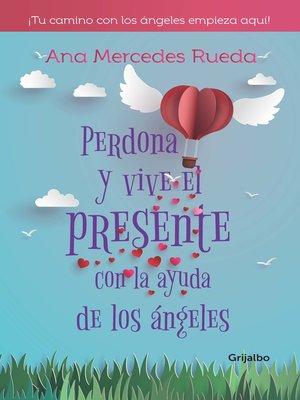 cover image of Perdona y vive el presente con la ayuda de los ángeles